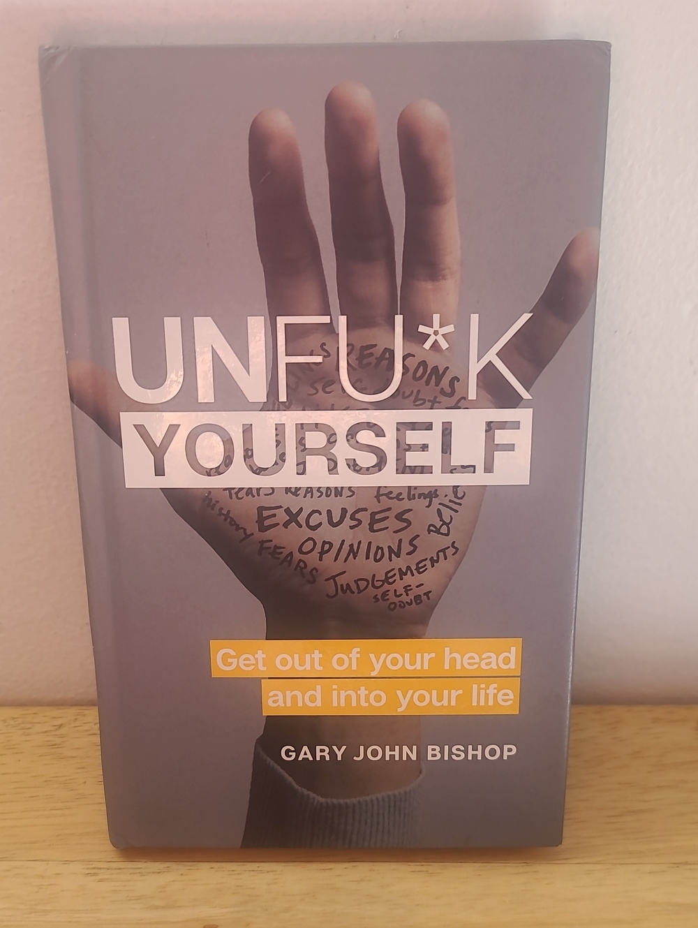 Unf$%k Yourself by Gary John Bishop